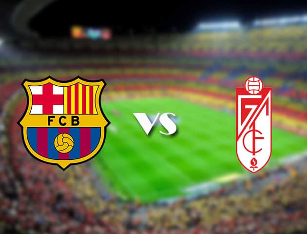 Soi kèo 188bet trận đấu Barcelona vs Granada CF, 21/09/2021 - VĐQG Tây Ban Nha