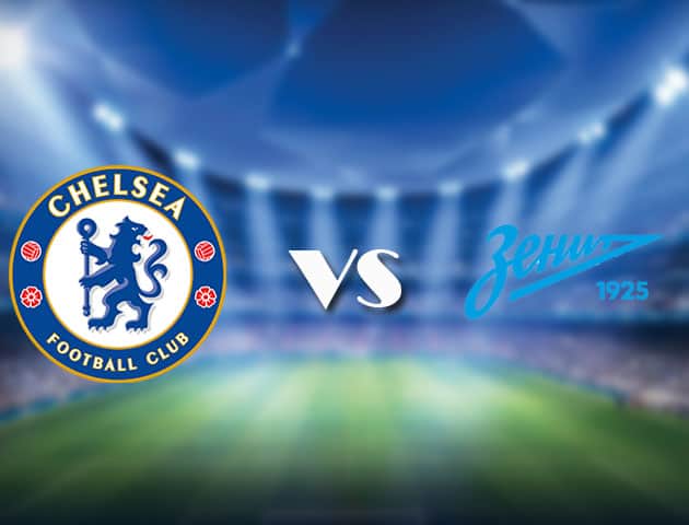 Soi kèo 188bet trận đấu Chelsea vs Zenit, 15/09/2021 - Champions League