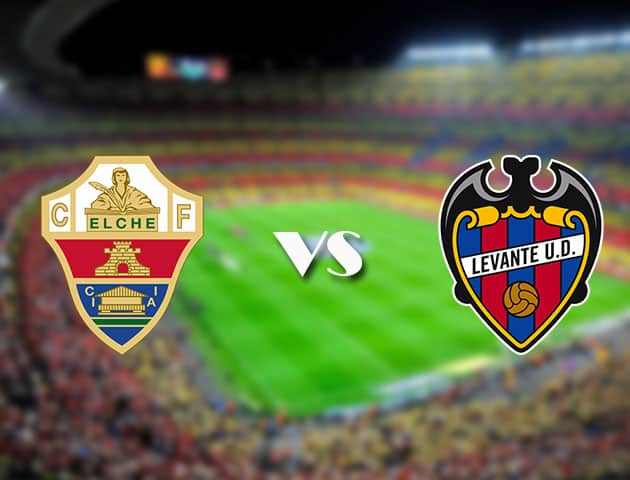 Soi kèo 188bet trận đấu Elche vs Levante, 18/09/2021 - VĐQG Tây Ban Nha