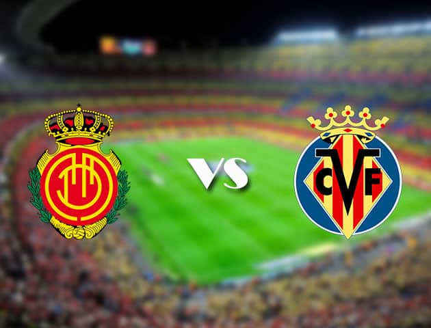 Soi keo 188bet tran dau Mallorca vs Villarreal 19 09 2021 VDQG Tay Ban Nha