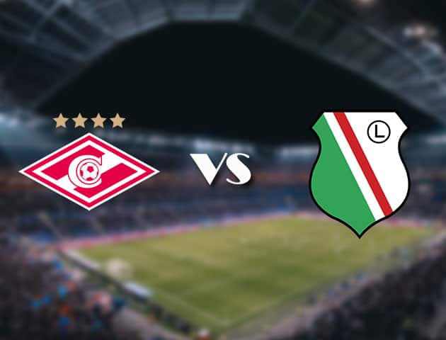 Soi keo 188bet tran dau Spartak Moscow vs Legia 15 09 2021 Europa League