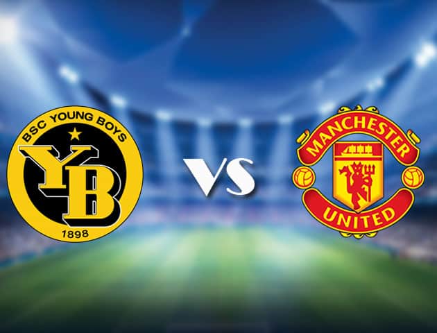 Soi kèo 188bet trận đấu Young Boys vs Man Utd, 14/09/2021 - Champions League