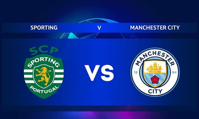 Soi kèo 188 trận Sporting vs Manchester City, 16/02/2022 - Giải vô địch bóng đá Cúp C1