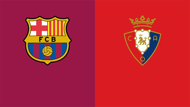 Soi kèo 188 trận Barcelona vs Osasuna, 14/03/2022 - VĐQG Tây Ban Nha