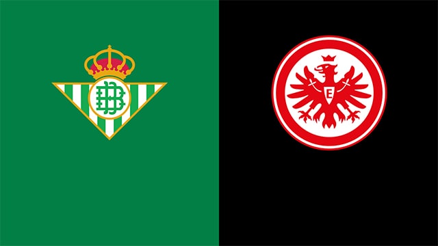 Soi kèo 188 trận Betis vs Eintracht Frankfurt, 10/03/2022 - Giải vô địch bóng đá Cúp C2