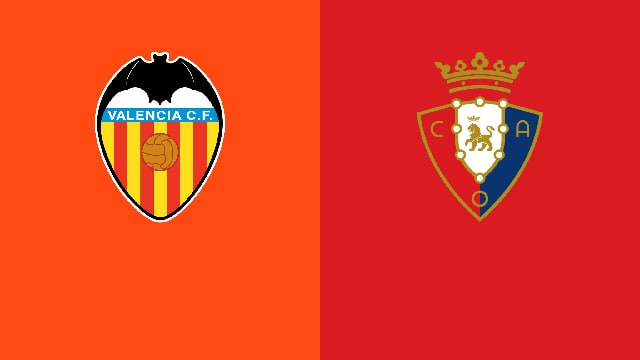 Soi kèo 188 trận Valencia vs Osasuna, 16/04/2022 - VĐQG Tây Ban Nha