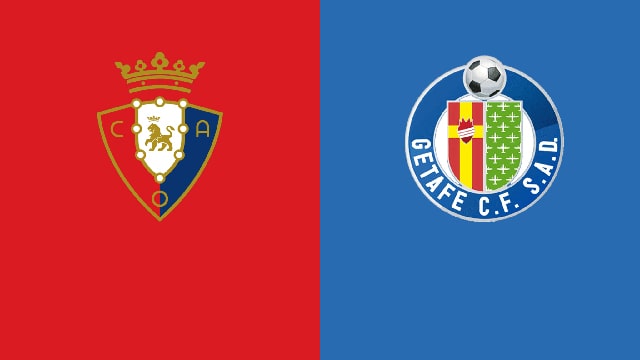 Soi kèo 188 trận Osasuna vs Getafe, 12/05/2022 - VĐQG Tây Ban Nha