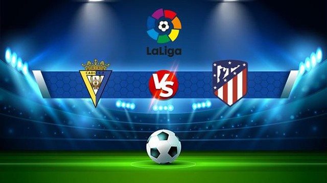 Soi kèo 188 trận Cadiz CF vs Atl. Madrid, 29/10/2022 - VĐQG Tây Ban Nha