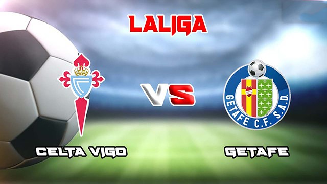 Soi kèo 188 trận Celta Vigo vs Getafe, 25/10/2022 - VĐQG Tây Ban Nha