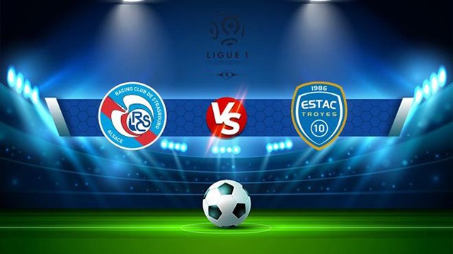 Soi kèo trận Strasbourg vs Troyes, 02/01/2023 - VĐQG Pháp [Ligue 1]