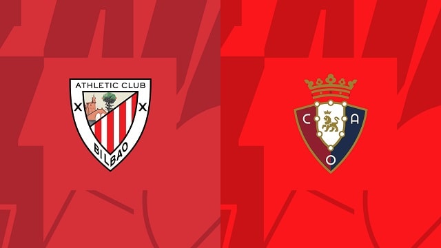 Soi kèo trận Ath Bilbao vs Osasuna, 10/01/2023 - VĐQG Tây Ban Nha