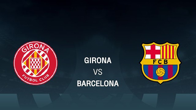 Soi kèo trận Girona vs Barcelona, 28/01/2023 - VĐQG Tây Ban Nha