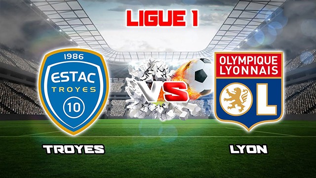 Soi kèo trận Troyes vs Lyon, 05/02/2023 - VĐQG Pháp [Ligue 1]